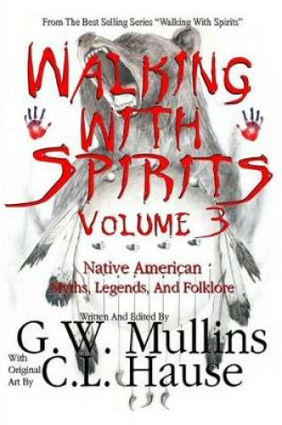 Cover of Walking With Spirits Volume 3 Native American Myths, Legends, And Folklore