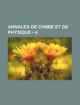 Book cover for Annales de Chimie Et de Physique (4)