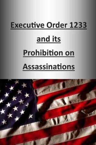Cover of Executive Order 1233 and its Prohibition on Assassinations