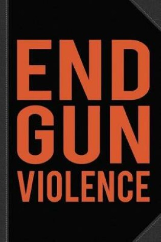 Cover of End Gun Violence Journal Notebook