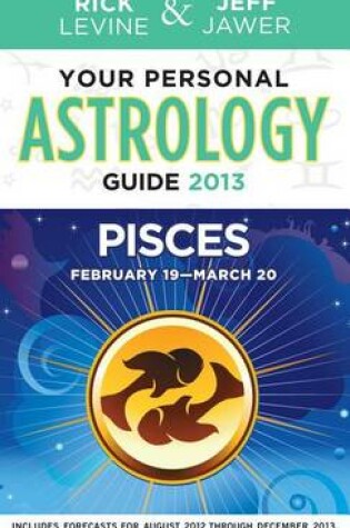 Cover of Your Personal Astrology Guide 2013 Pisces