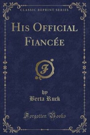 Cover of His Official Fiancée (Classic Reprint)