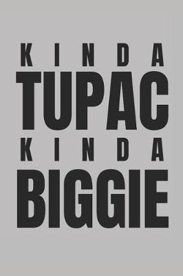 Book cover for Kinda Tupac Kinda Biggie