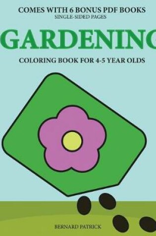 Cover of Coloring Book for 4-5 Year Olds (Gardening)