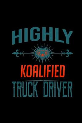 Book cover for Highly koalified truck driver