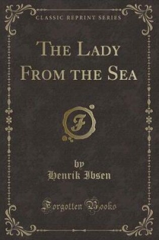 Cover of The Lady from the Sea (Classic Reprint)
