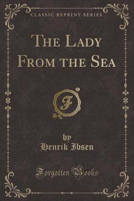 Book cover for The Lady from the Sea (Classic Reprint)