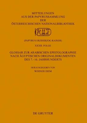 Book cover for Glossar zur arabischen Epistolographie nach agyptischen Originaldokumenten des 7.-16. Jahrhunderts