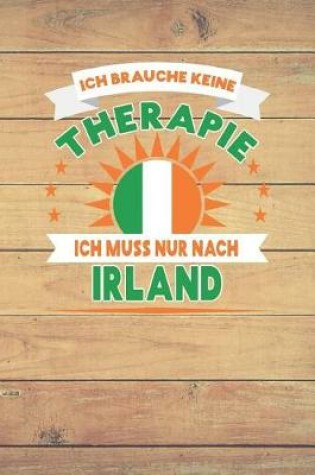 Cover of Ich Brauche Keine Therapie Ich Muss Nur Nach Irland