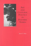 Cover of Art and Cultural Politics in Postwar Taiwan