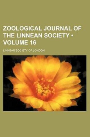 Cover of Zoological Journal of the Linnean Society (Volume 16)