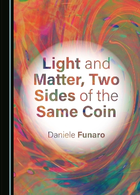 Book cover for Light and Matter, Two Sides of the Same Coin