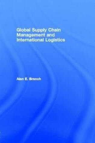 Cover of Global Supply Chain Management and International Logistics