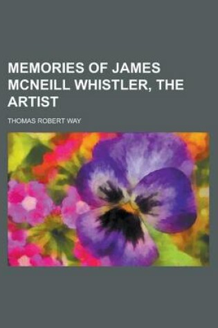 Cover of Memories of James McNeill Whistler, the Artist