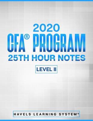 Book cover for 2020 CFA(R) Program Level II - 25th HOUR NOTES -