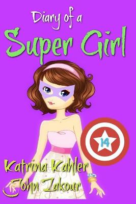 Cover of Diary of a Super Girl - Book 14