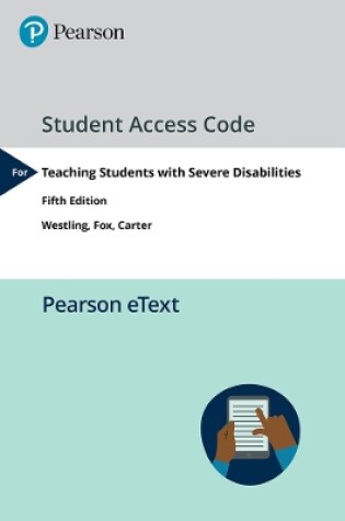 Cover of Teaching Students with Severe Disabilities, Pearson eText -- Access Card