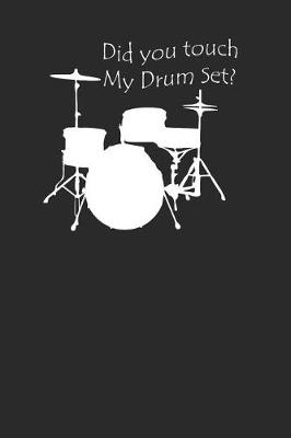 Book cover for Did You Touch My Drum Set?