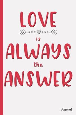 Book cover for Love Is Always the Answer Journal