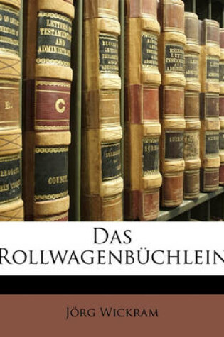 Cover of Das Rollwagenbuchlein. Ausgewahlt Und Sprachlich Erneuert Von Karl Pannier.