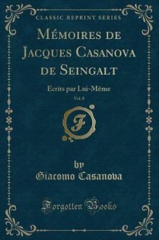 Cover of Mémoires de Jacques Casanova de Seingalt, Vol. 8