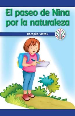 Cover of El Paseo de Nina Por La Naturaleza: Recopilar Datos (Nina's Nature Walk: Gathering Data)