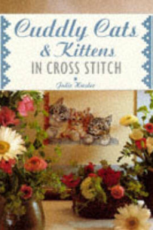 Cover of Cuddly Cats and Kittens in Cross Stitch