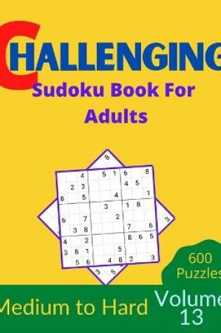 Cover of Challenging Sudoku Book for Adults Volume 13