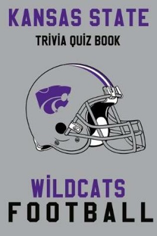 Cover of Kansas State Wildcats Trivia Quiz Book - Football