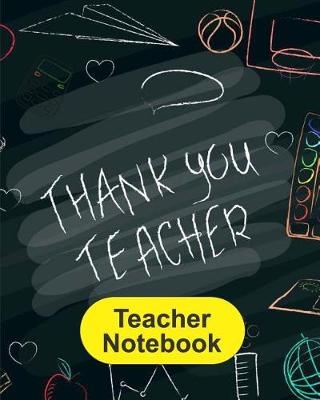 Book cover for Teacher Notebook Thank You Teacher