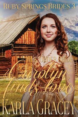 Book cover for Mail Order Bride - Carolyn Finds Love