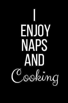 Book cover for I Enjoy Naps And Cooking