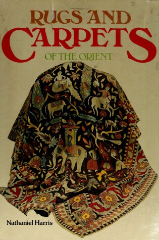 Cover of Rugs and Carpets of the Orient