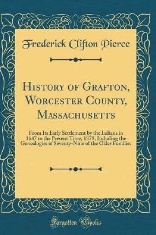 Cover of History of Grafton, Worcester County, Massachusetts