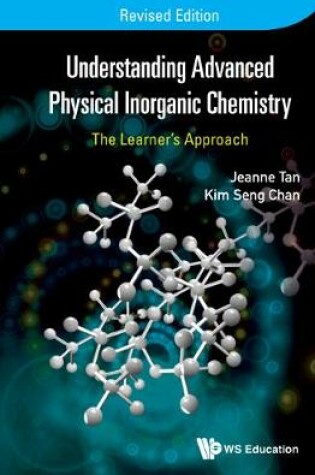 Cover of Understanding Advanced Physical Inorganic Chemistry: The Learner's Approach (Revised Edition)