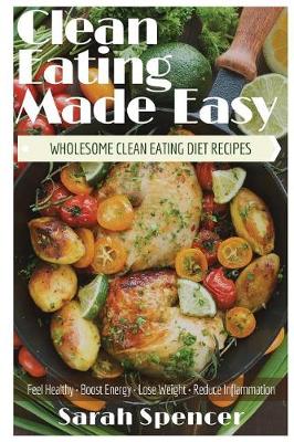 Book cover for Clean Eating Made Easy! Wholesome Clean Eating Diet Recipes