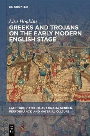 Cover of Greeks and Trojans on the Early Modern English Stage