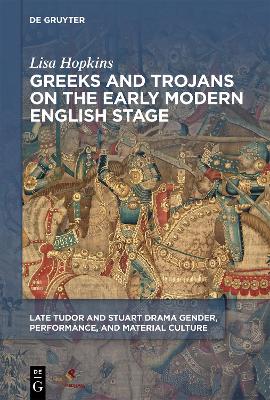 Book cover for Greeks and Trojans on the Early Modern English Stage