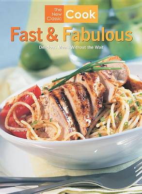 Book cover for The New Classic Cook: Fast & Fabulous