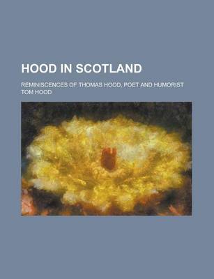 Book cover for Hood in Scotland; Reminiscences of Thomas Hood, Poet and Humorist