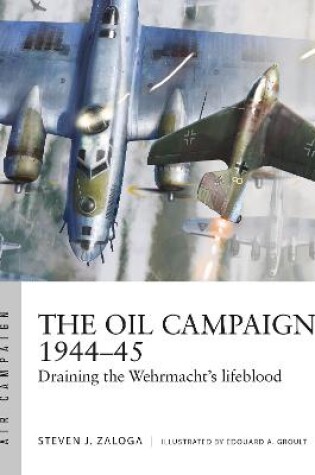 Cover of The Oil Campaign 1944–45