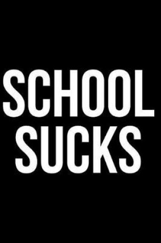 Cover of School Sucks