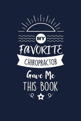 Book cover for My Favorite Chiropractor Gave Me This Book