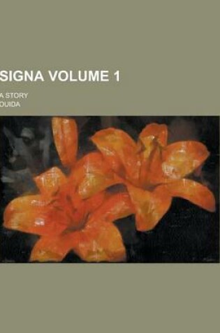 Cover of Signa; A Story Volume 1