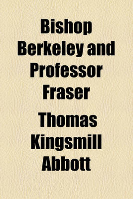 Book cover for Bishop Berkeley and Professor Fraser