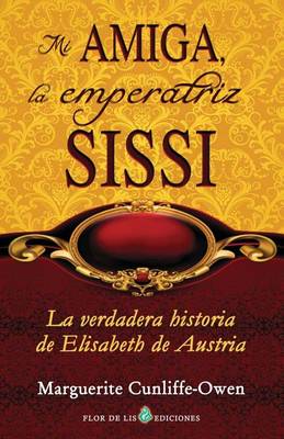 Book cover for Mi amiga, la emperatriz Sissi