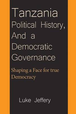 Book cover for Tanzania Political History, And a Democratic Governance