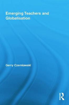 Book cover for Emerging Teachers and Globalisation