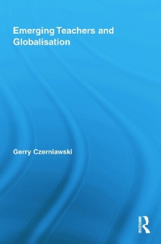 Cover of Emerging Teachers and Globalisation