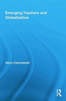 Book cover for Emerging Teachers and Globalisation